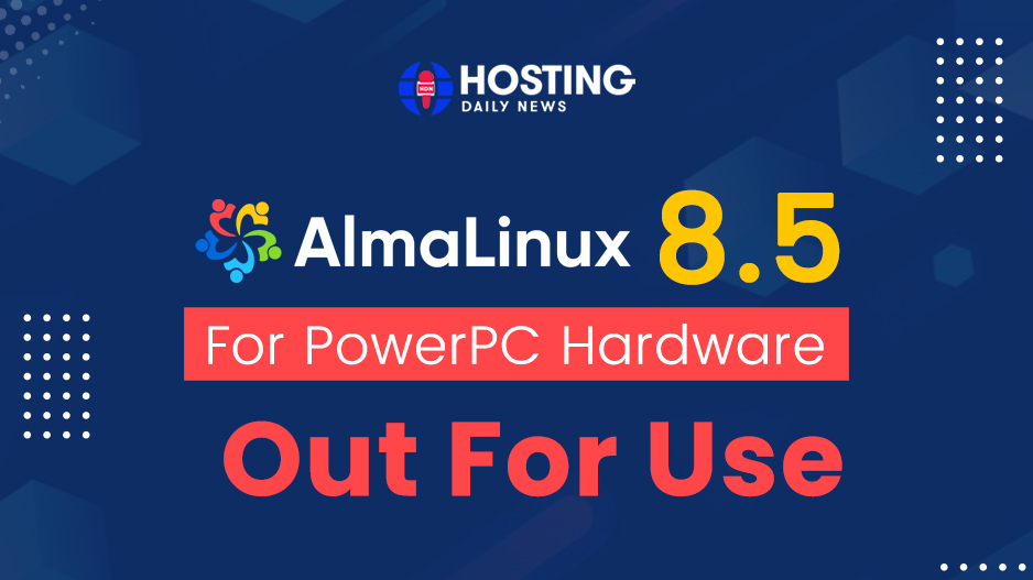  AlmaLinux 8.5 For PowerPC Hardware Is Now Available