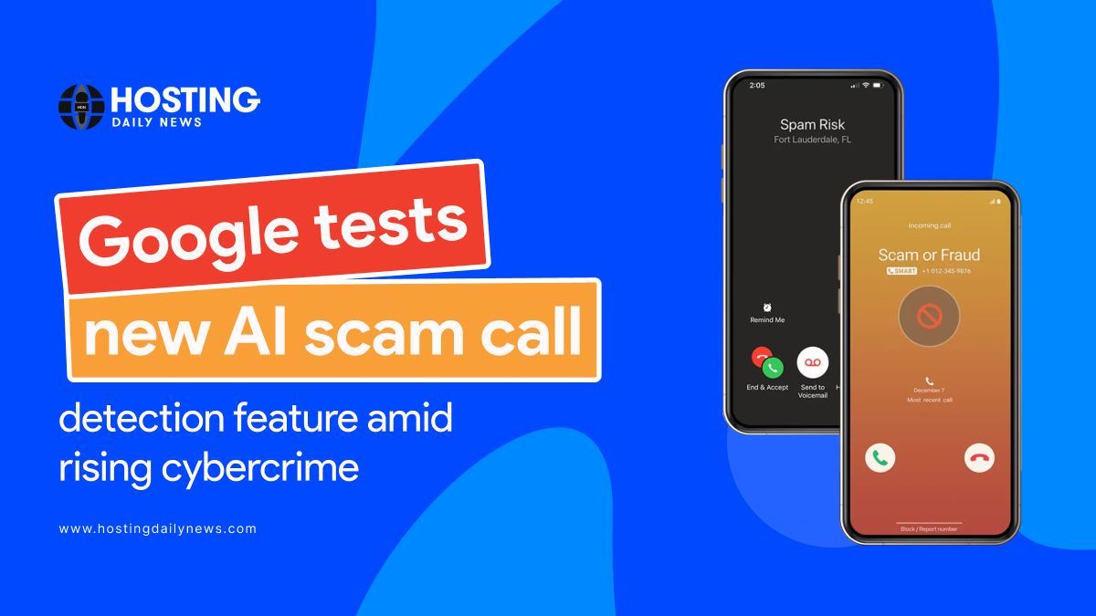  Google tests new AI scam call detection feature amid rising cybercrime