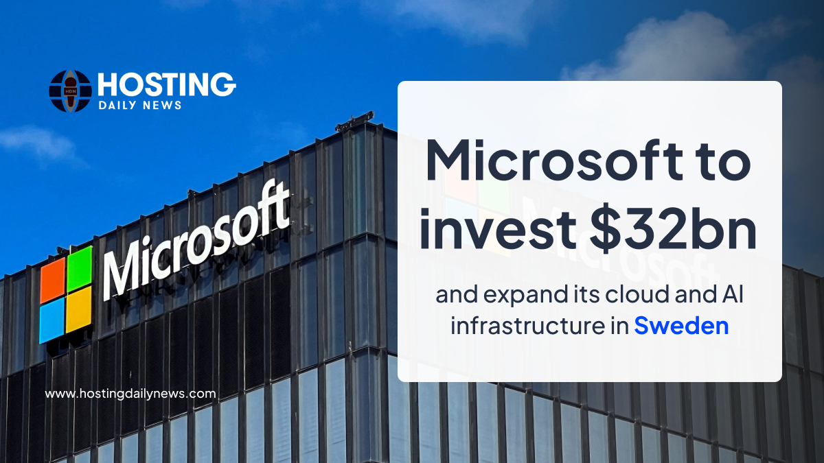  Microsoft to invest $32bn and expand its cloud and AI infrastructure in Sweden