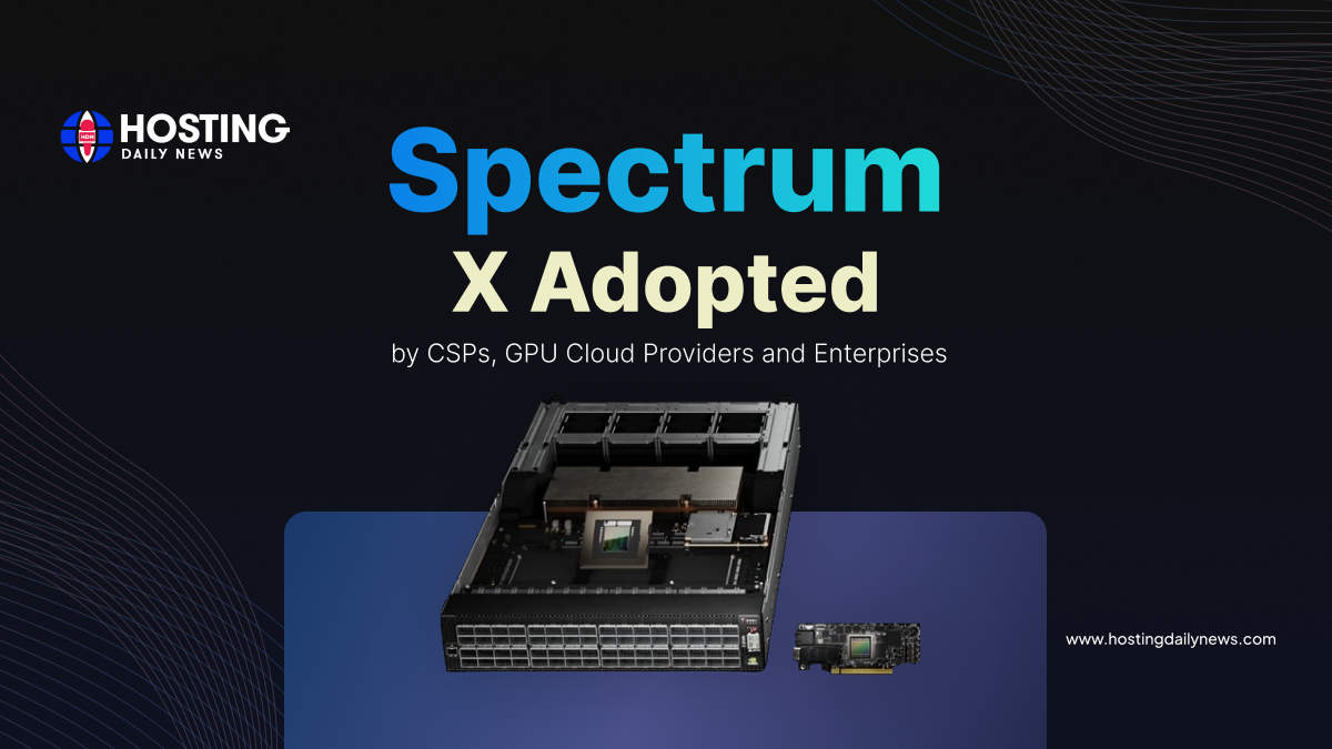  Spectrum-X Adopted by CSPs, GPU Cloud Providers and Enterprises