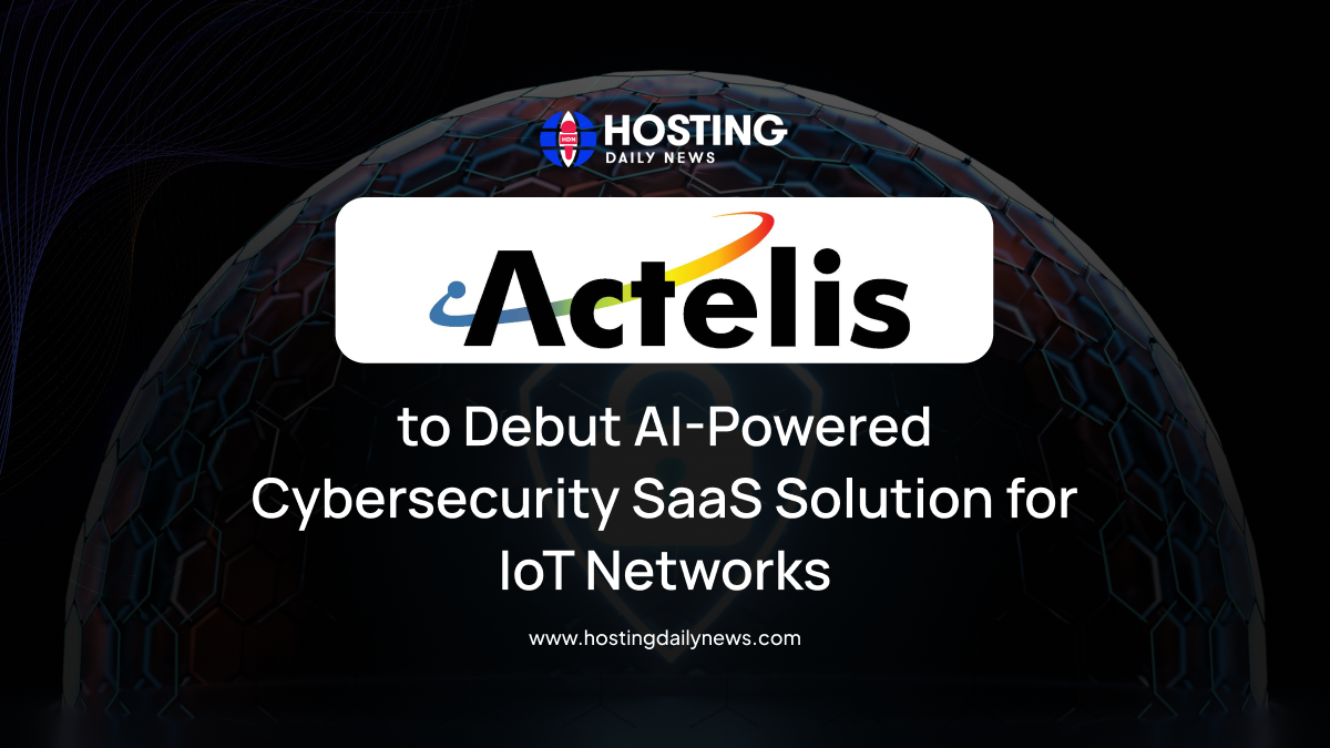 Actelis Unveils AI-Powered Cybersecurity SaaS for IoT Networks