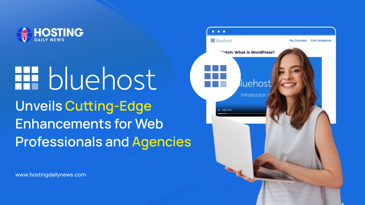  Bluehost Unveils Cutting-Edge Enhancements for Web Professionals and Agencies