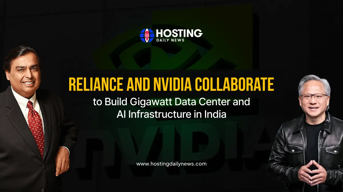 Reliance and Nvidia Collaborate to Build Gigawatt Data Center and AI Infrastructure in India | HostingDailyNews