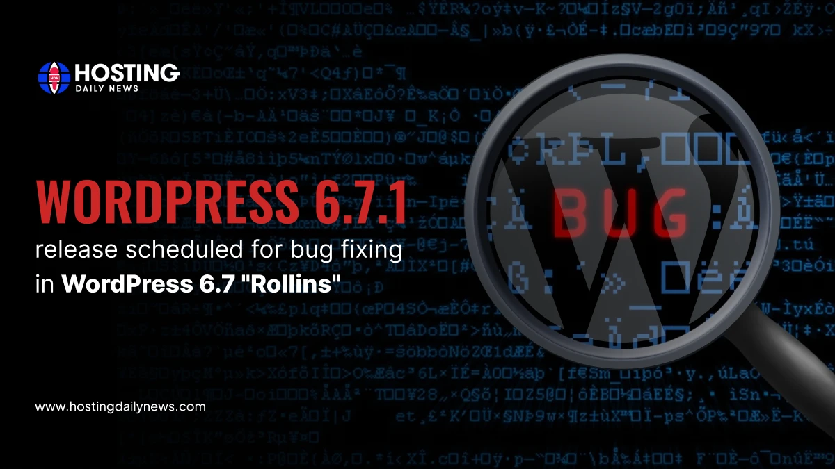 WordPress 6.7.1 release scheduled to fix bugs in WordPress 6.7 'Rollins' - wordpress version update news | HostingDailyNews