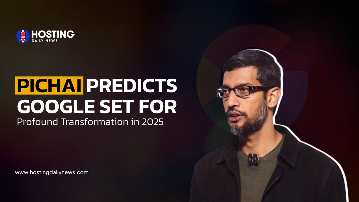  Pichai Predicts Google Set for Profound Transformation in 2025